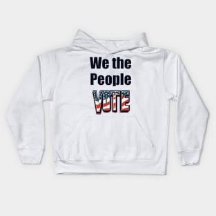 we the people vote Kids Hoodie